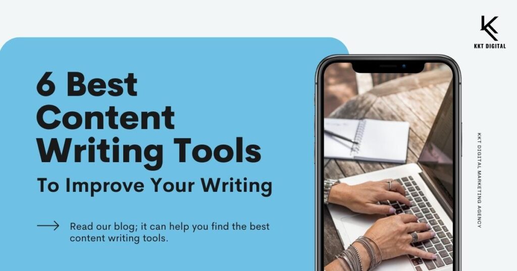 6 Best Content Writing Tools To Improve Your Writing : KKT Digital